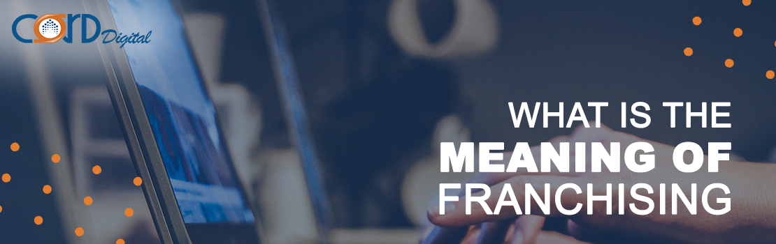 What-is-the-meaning-of-Franchising